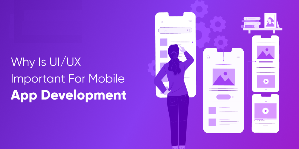 why-is-ui-ux-important-for-mobile-app-development