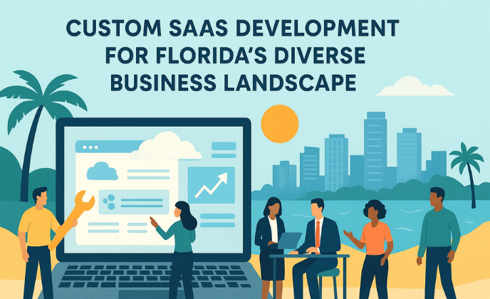 Custom SaaS Development for Florida's Diverse Business Landscape