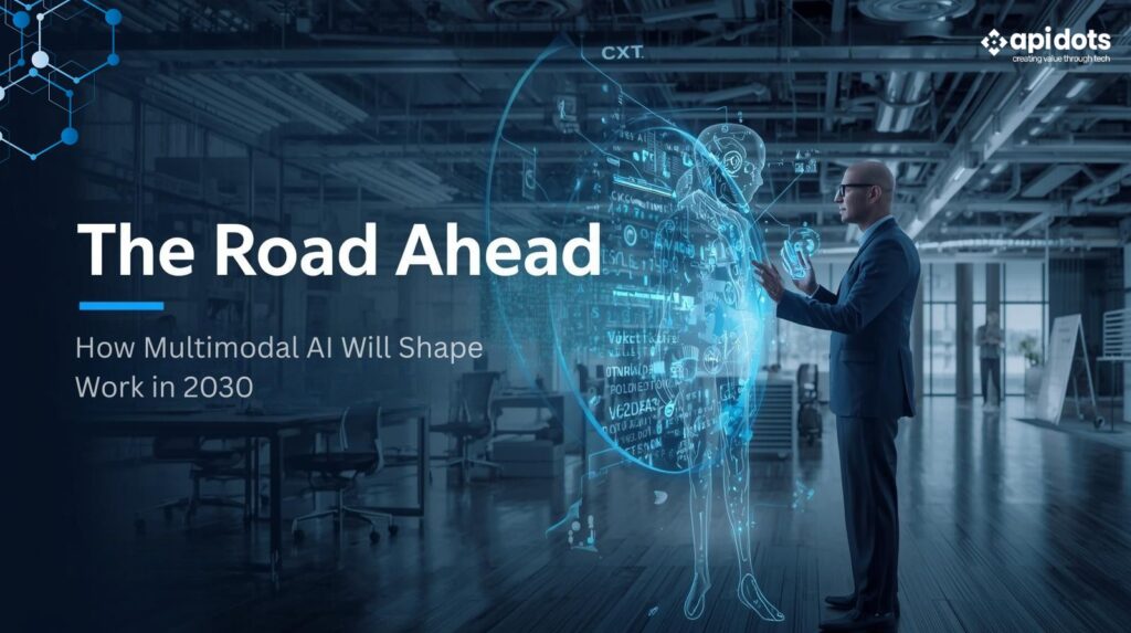 How Multimodal AI Will Shape Work in 2030