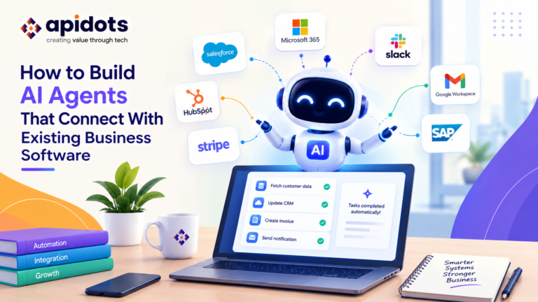 How to Build AI Agents That Connect With Existing Business Software