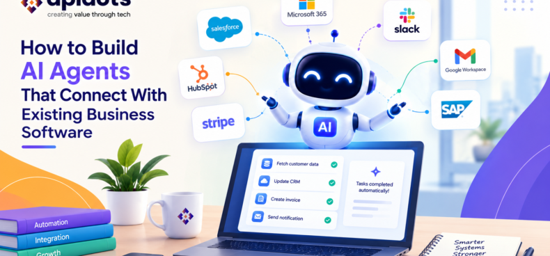 How to Build AI Agents That Connect With Existing Business Software